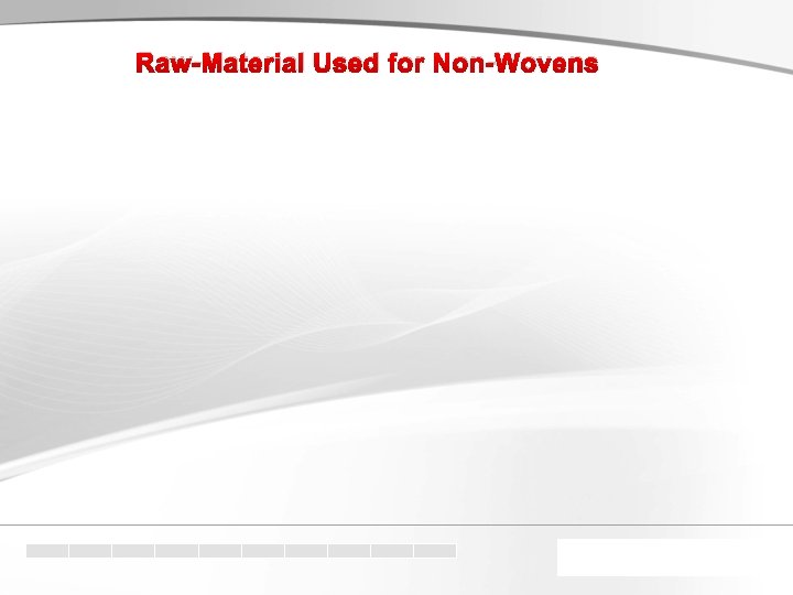 Raw-Material Used for Non-Wovens 