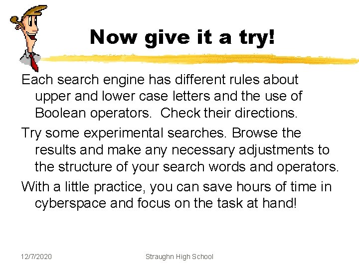 Now give it a try! Each search engine has different rules about upper and Now give it a try! Each search engine has different rules about upper and