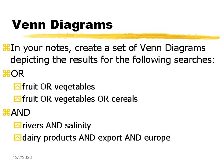 Venn Diagrams z. In your notes, create a set of Venn Diagrams depicting the Venn Diagrams z. In your notes, create a set of Venn Diagrams depicting the