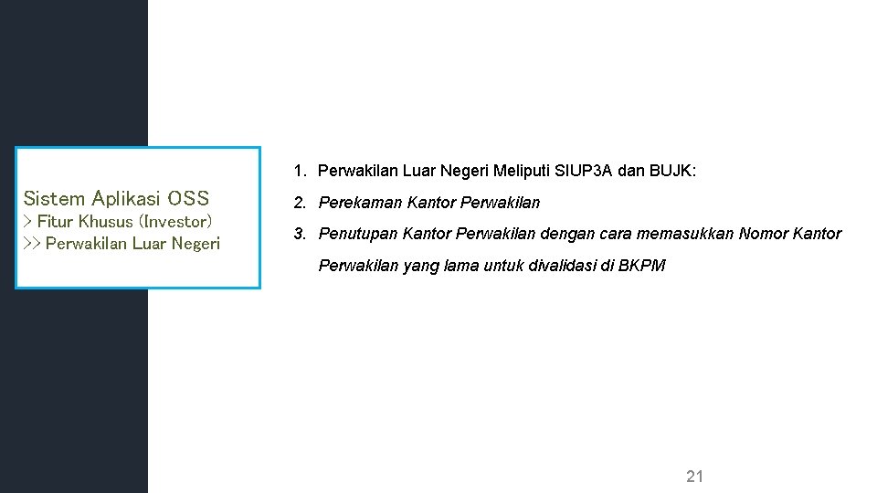 1. Perwakilan Luar Negeri Meliputi SIUP 3 A dan BUJK: Sistem Aplikasi OSS >