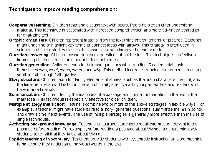Techniques to improve reading comprehension: Cooperative learning: Children read and discuss text with peers.