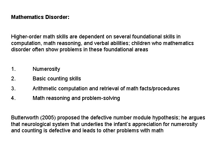 Mathematics Disorder: Higher-order math skills are dependent on several foundational skills in computation, math