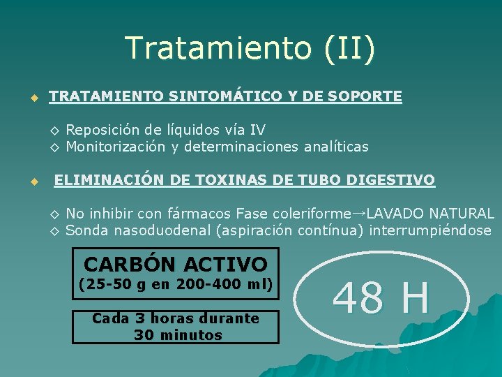 Tratamiento (II) u TRATAMIENTO SINTOMÁTICO Y DE SOPORTE ◊ Reposición de líquidos vía IV