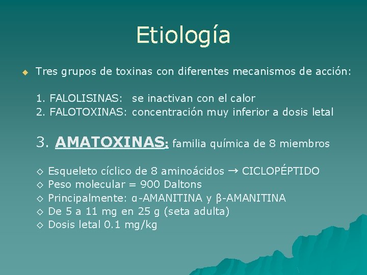 Etiología u Tres grupos de toxinas con diferentes mecanismos de acción: 1. FALOLISINAS: se