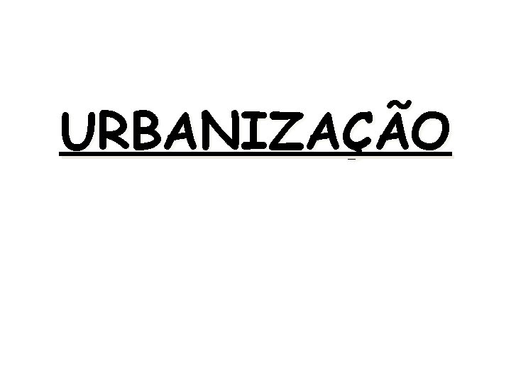 URBANIZAÇÃO 