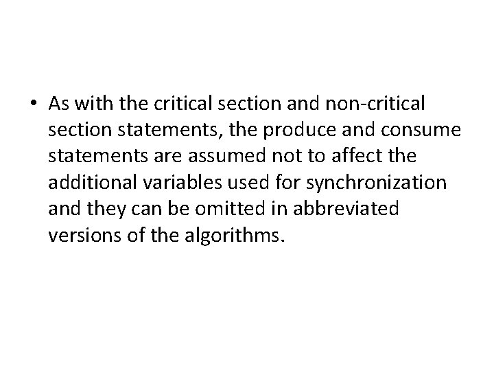  • As with the critical section and non-critical section statements, the produce and