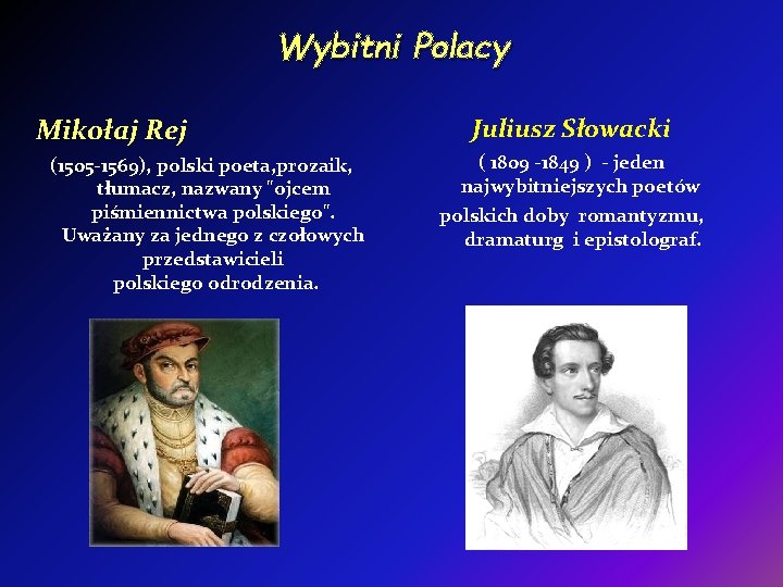 Wybitni Polacy Mikołaj Rej (1505 -1569), polski poeta, prozaik, tłumacz, nazwany "ojcem piśmiennictwa polskiego".