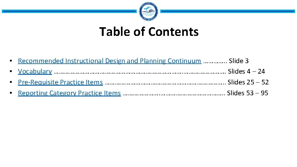 Table of Contents • • Recommended Instructional Design and Planning Continuum …………. . Slide