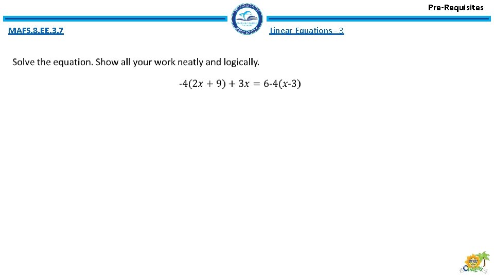 Pre-Requisites MAFS. 8. EE. 3. 7 Linear Equations - 3 