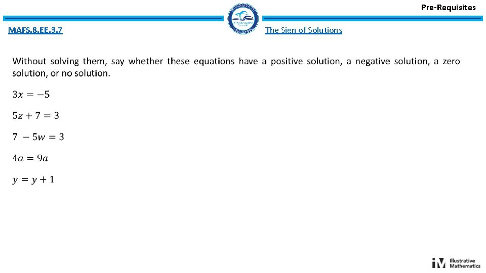 Pre-Requisites MAFS. 8. EE. 3. 7 The Sign of Solutions 