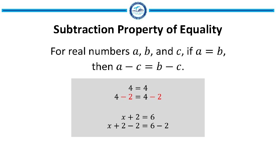 Subtraction Property of Equality • • 