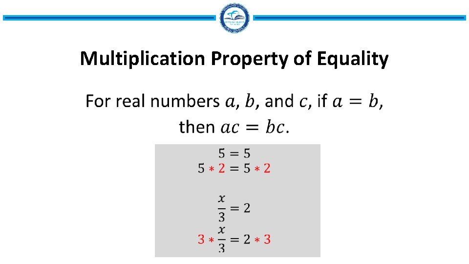 Multiplication Property of Equality • • 