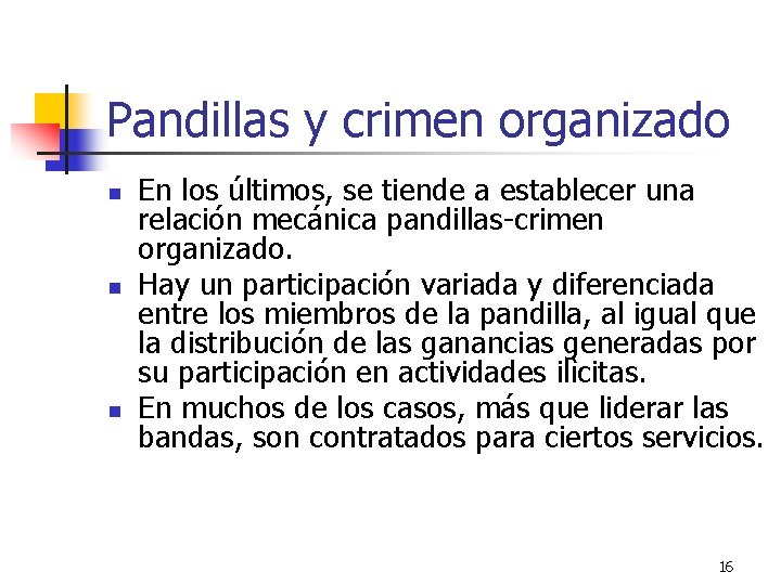 Pandillas y crimen organizado n n n En los últimos, se tiende a establecer