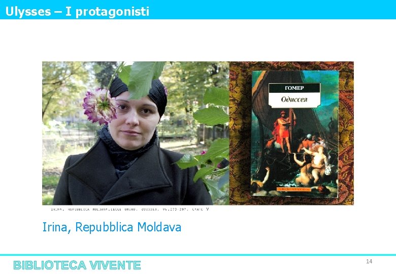 Ulysses – I protagonisti Irina, Repubblica Moldava 14 