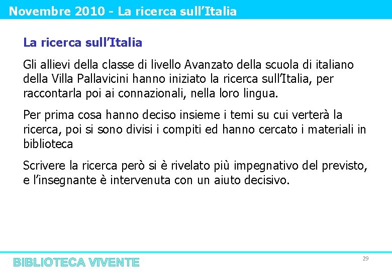 Novembre 2010 - La ricerca sull’Italia Gli allievi della classe di livello Avanzato della