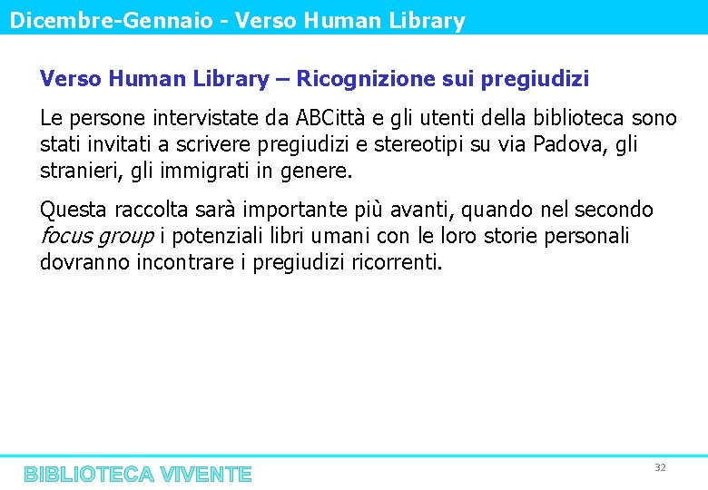 Dicembre-Gennaio - Verso Human Library – Ricognizione sui pregiudizi Le persone intervistate da ABCittà