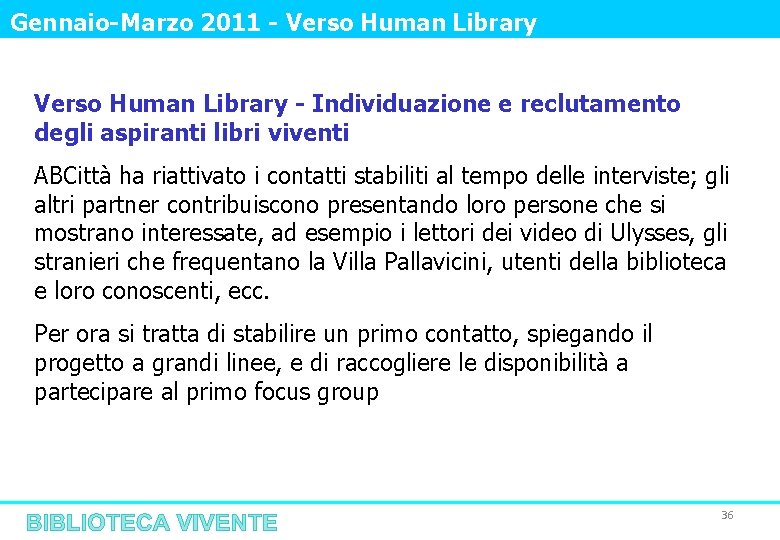 Gennaio-Marzo 2011 - Verso Human Library - Individuazione e reclutamento degli aspiranti libri viventi