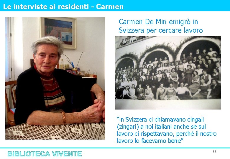 Le interviste ai residenti - Carmen De Min emigrò in Svizzera per cercare lavoro