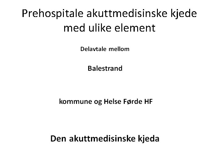 Prehospitale akuttmedisinske kjede med ulike element 