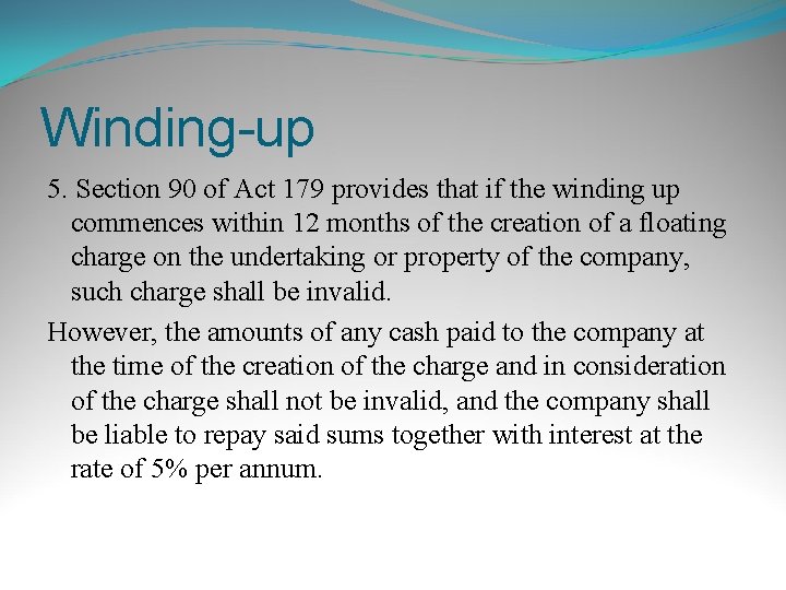 Winding-up 5. Section 90 of Act 179 provides that if the winding up commences