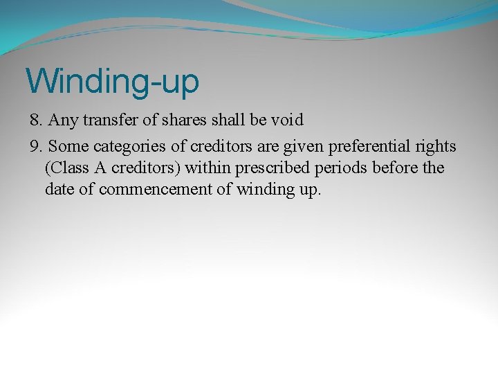 Winding-up 8. Any transfer of shares shall be void 9. Some categories of creditors