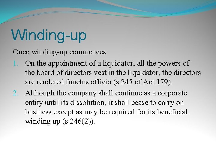 Winding-up Once winding-up commences: 1. On the appointment of a liquidator, all the powers