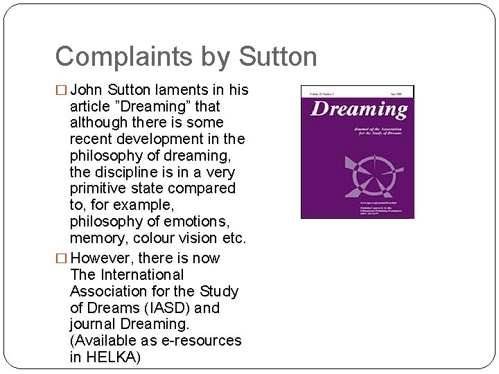 Complaints by Sutton � John Sutton laments in his article ”Dreaming” that although there