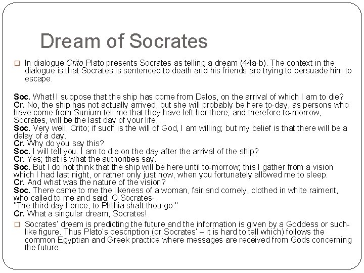 Dream of Socrates � In dialogue Crito Plato presents Socrates as telling a dream