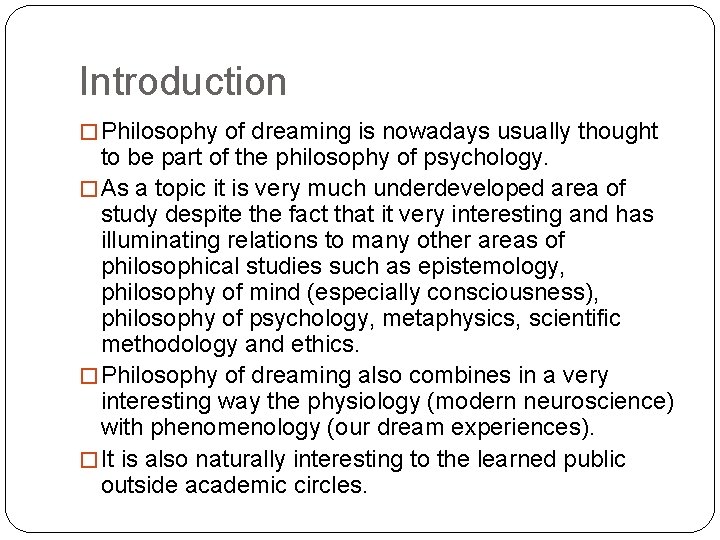 Introduction � Philosophy of dreaming is nowadays usually thought to be part of the