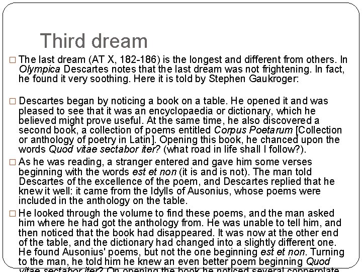 Third dream � The last dream (AT X, 182 -186) is the longest and
