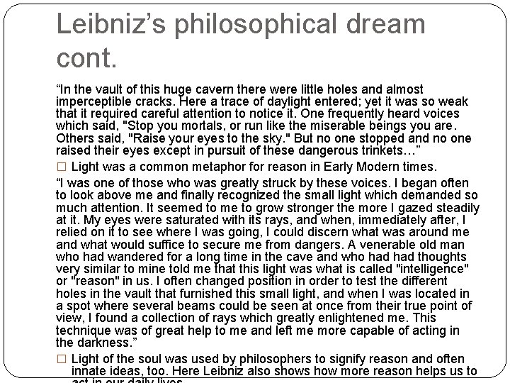 Leibniz’s philosophical dream cont. “In the vault of this huge cavern there were little