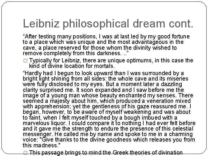 Leibniz philosophical dream cont. “After testing many positions, I was at last led by