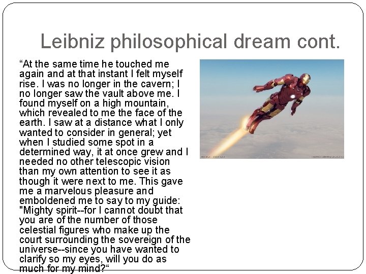 Leibniz philosophical dream cont. “At the same time he touched me again and at