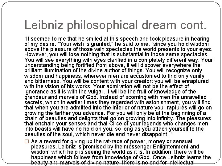 Leibniz philosophical dream cont. “It seemed to me that he smiled at this speech