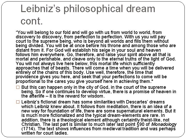 Leibniz’s philosophical dream cont. “You will belong to our fold and will go with