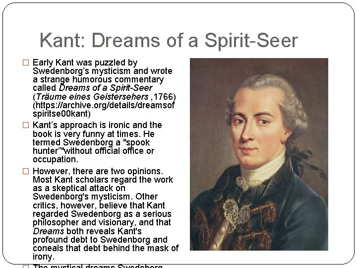 Kant: Dreams of a Spirit-Seer � Early Kant was puzzled by Swedenborg’s mysticism and