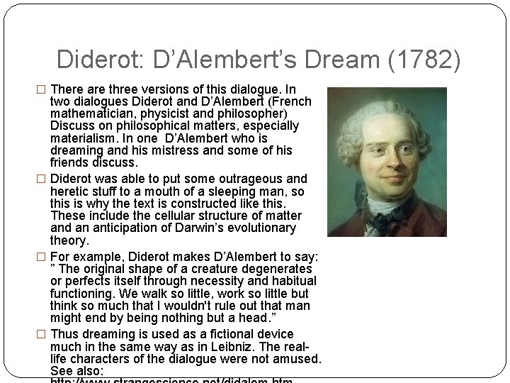 Diderot: D’Alembert’s Dream (1782) � There are three versions of this dialogue. In two