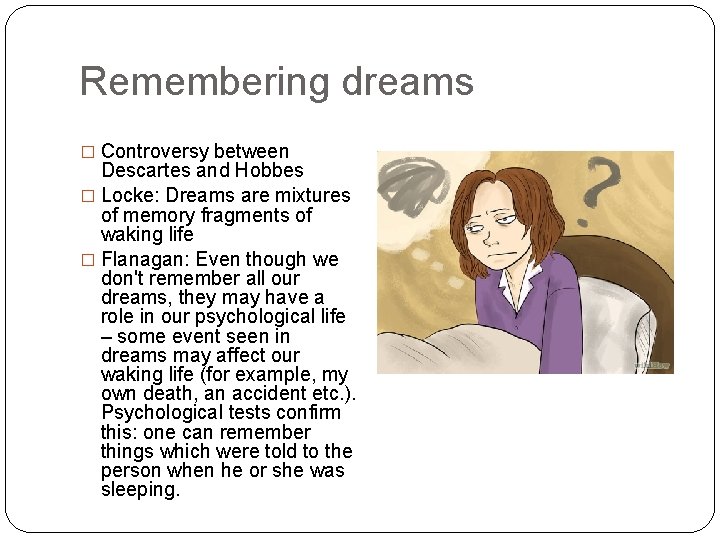 Remembering dreams � Controversy between Descartes and Hobbes � Locke: Dreams are mixtures of