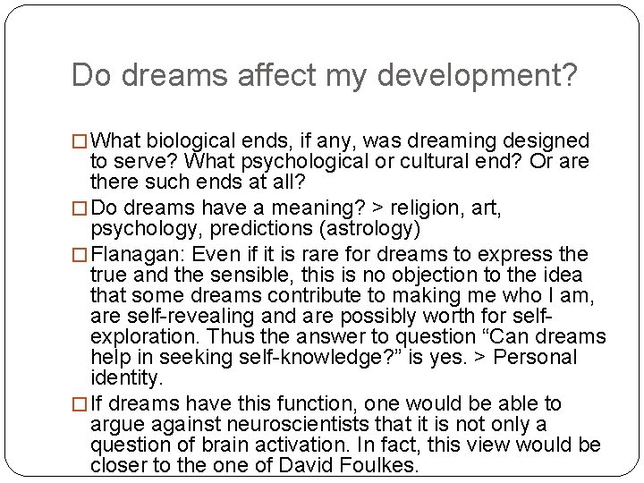Do dreams affect my development? � What biological ends, if any, was dreaming designed