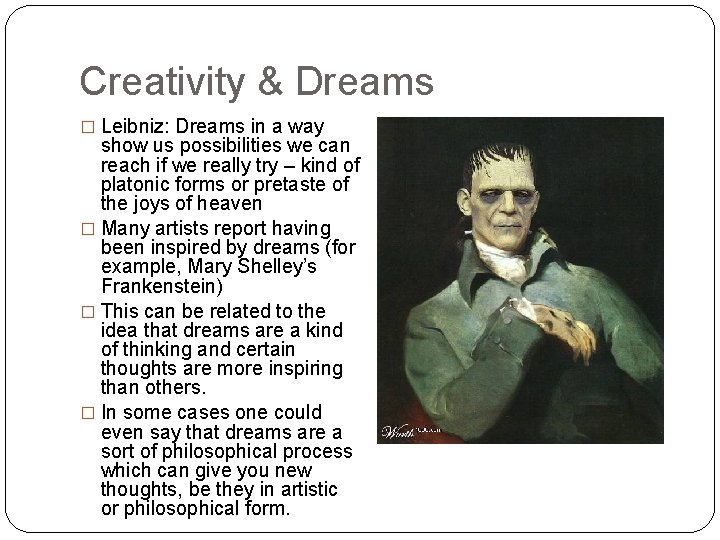 Creativity & Dreams � Leibniz: Dreams in a way show us possibilities we can