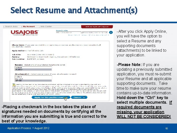 Select Resume and Attachment(s) -After you click Apply Online, you will have the option