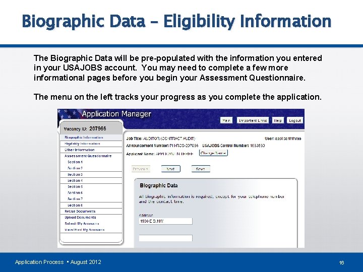 Biographic Data – Eligibility Information The Biographic Data will be pre-populated with the information