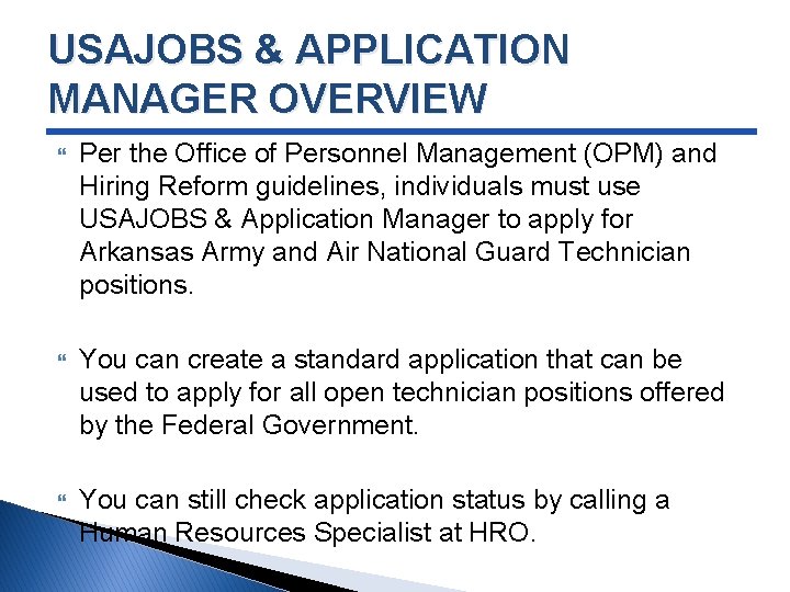 USAJOBS & APPLICATION MANAGER OVERVIEW Per the Office of Personnel Management (OPM) and Hiring