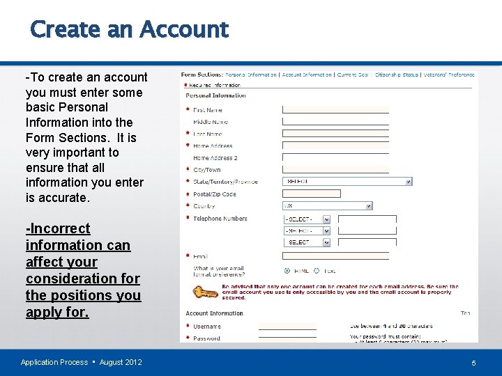 Create an Account -To create an account you must enter some basic Personal Information