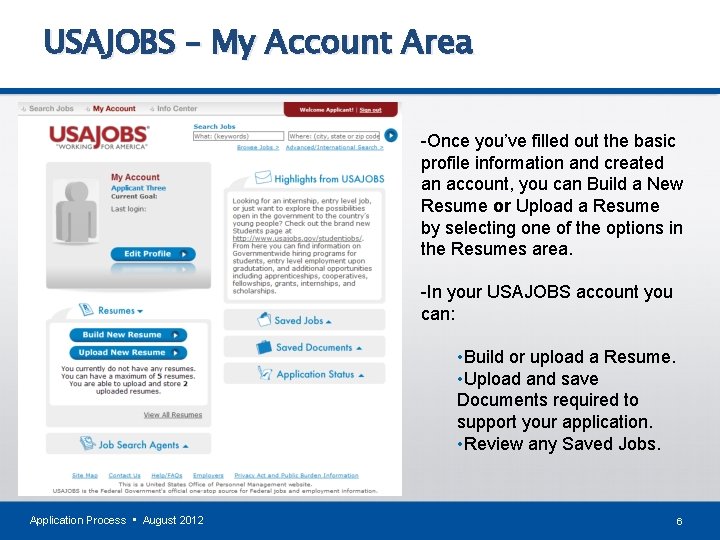 USAJOBS – My Account Area -Once you’ve filled out the basic profile information and