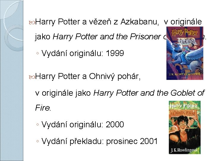  Harry Potter a vězeň z Azkabanu, v originále jako Harry Potter and the