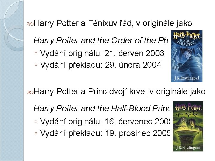  Harry Potter a Fénixův řád, v originále jako Harry Potter and the Order