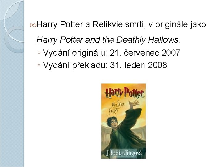  Harry Potter a Relikvie smrti, v originále jako Harry Potter and the Deathly