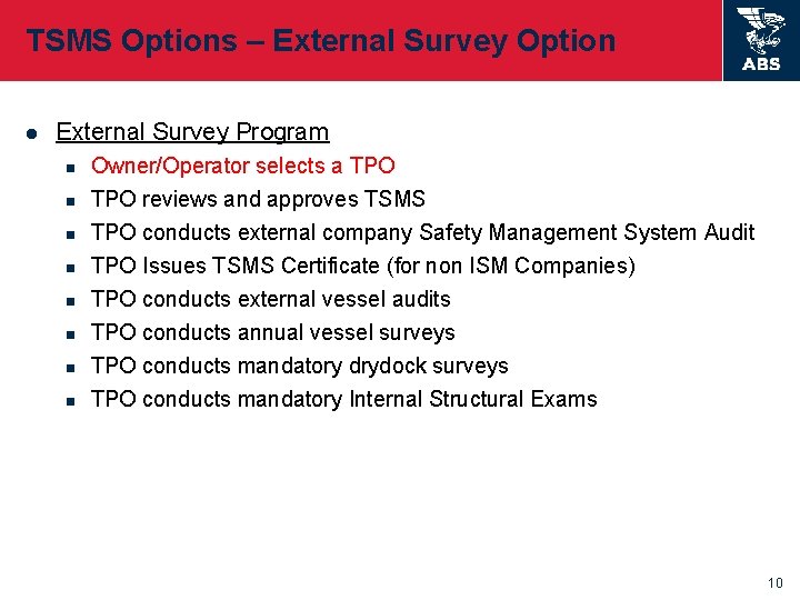 TSMS Options – External Survey Option l External Survey Program n n n n