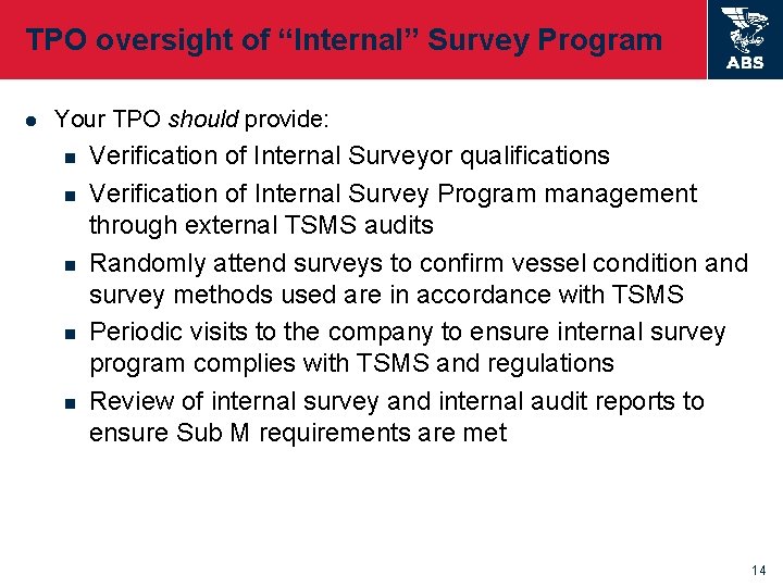 TPO oversight of “Internal” Survey Program l Your TPO should provide: n n n
